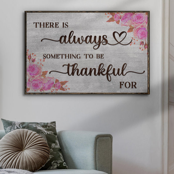 There Is Always Something To Be Thankful For Sign III Tailored Canvases
