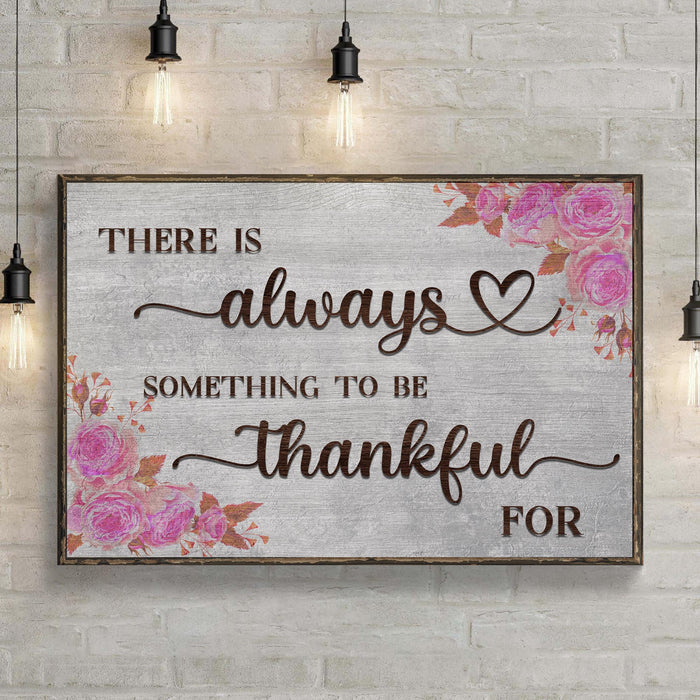 There Is Always Something To Be Thankful For Sign III Tailored Canvases