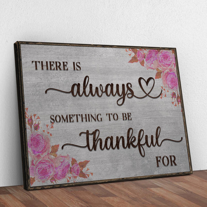 There Is Always Something To Be Thankful For Sign III Tailored Canvases
