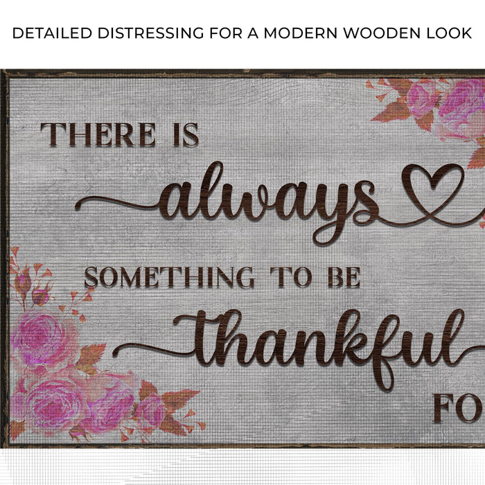 There Is Always Something To Be Thankful For Sign III Tailored Canvases